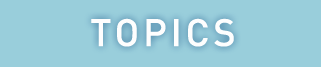 TOPICS